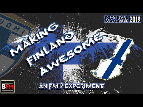 FM19 - Making Finland Awesome 2030 Experiment - Football Manager 2019