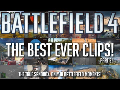 THE BEST EVER MOMENTS IN BATTLEFIELD 4!