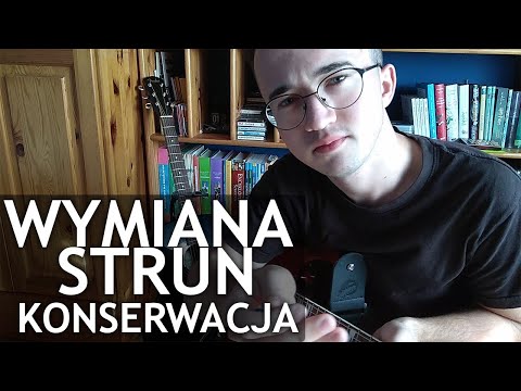 Wymiana strun i konserwacja w gitarze akustycznej i elektrycznej z mostkiem tremolo