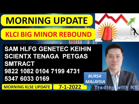 Morning KLSE BURSA Update - 7-1-2022 -  KLCI BIG MINOR REBOUND ! SAM HLFG GENETEC KEIHIN SCIENTX