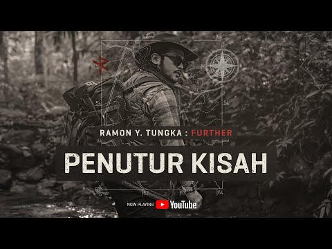 Ramon Y  Tungka: FURTHER - Penutur Kisah #1