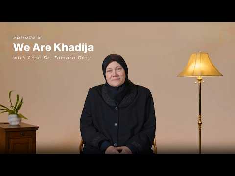 A Woman Who Defended | We Are Khadija Ep. 5 | Anse Dr. Tamara Gray | Ramadan Series 2026