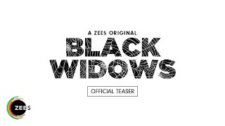 Black Widows | Official Teaser | A ZEE5 Original | Streaming Now on ZEE5 video