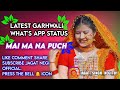 मैमा ना पूछा Mai Ma Na Pucha Latest Garhwali Song 2021 What S App Status Pahadi 