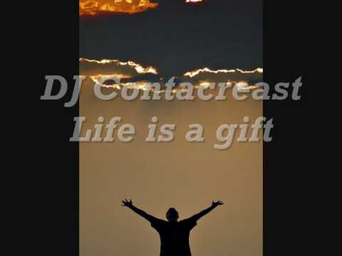 DJ Contacreast - Life is a gift
