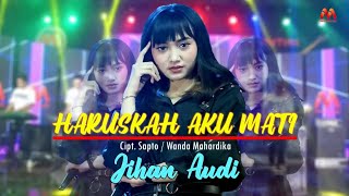 Download lagu Jihan Audy Terbaru Haruskah Aku Mati... mp3