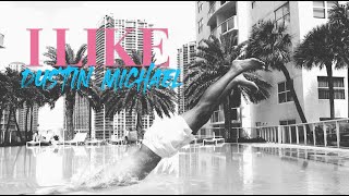 Dustin Michael- I Like