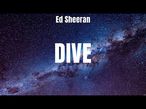 Ed Sheeran - Dive (Lyrics) Lady Gaga, Ariana Grande, Calvin Harris ft. Ellie Goulding