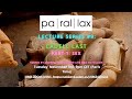 Parallax Lecture 009  Part 1: SEX with Cadell Last