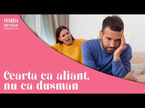 Cum sa Gestionezi cearta in cuplu? Cearta ca aliant, nu dusman | Oana Nicolau Psihoterapeut de Cuplu
