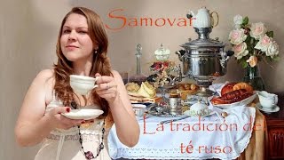 #18 Té ruso. Samovar. La ceremonia del té ruso. Aprender ruso.