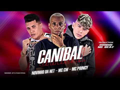 NOVINHO DA NET - MC PRINCY- FEAT GW - ZOINHO NO BEAT EU SOU CANIBAL 🔥