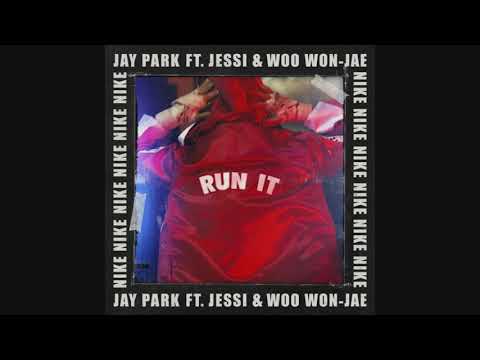 Jay Park - RUN IT (feat. Woo Won Jae & Jessi) [Prod. by GRAY] [Single]