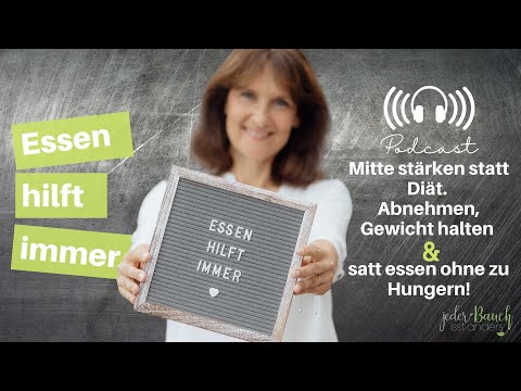 Essen hilft immer - Mitte stärken statt Diät.