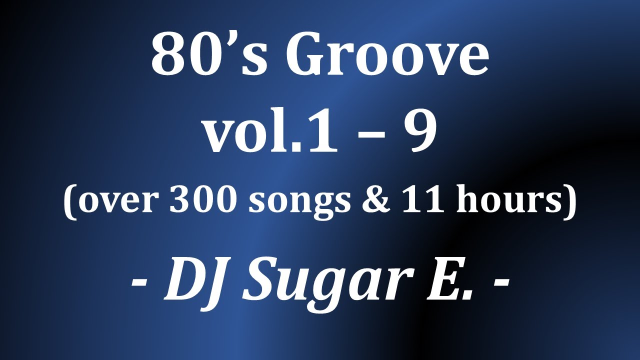 80's Groove Mix 1 - 9 by DJ Sugar E.