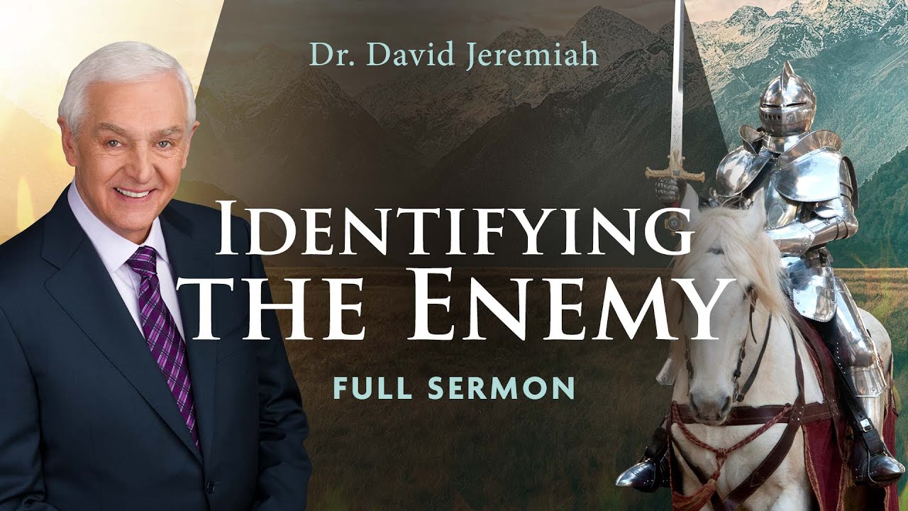 Identifying the Enemy | Dr. David Jeremiah | Ephesians 6:10-12