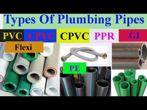 Plumbing Pipes, Types of water Plumbing Pipe, Difference between PVC UPVC CPVC PPR GI Flex PEX Pipes