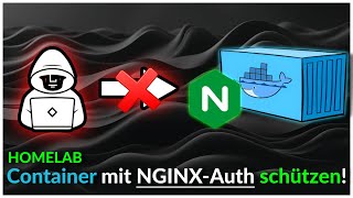 🐳 Homelab härten: Docker-Container mit schützen mit Basic-Auth & NGINX! 🔐 🚀