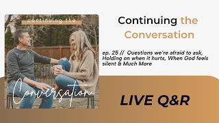 Live with Grant & Laurel: S2, E25: Questions we're afraid to ask, Holding on when it hurts & More