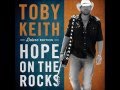 Hope on the rocks - Toby Keith