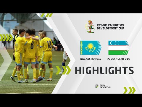 Development Cup 2023. Highlights. Kazakhstan U-17 — Uzbekistan U-16