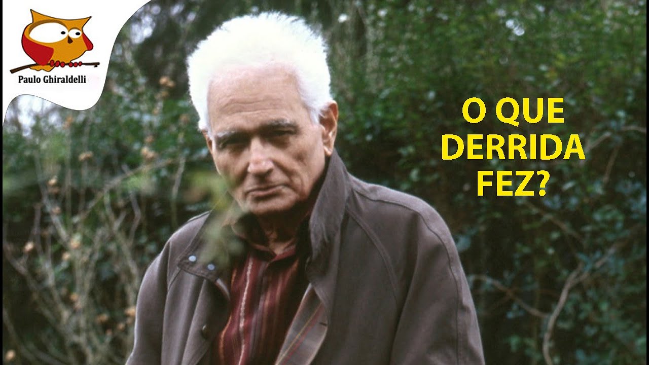 O QUE DERRIDA FEZ? 3 de maio de 2024