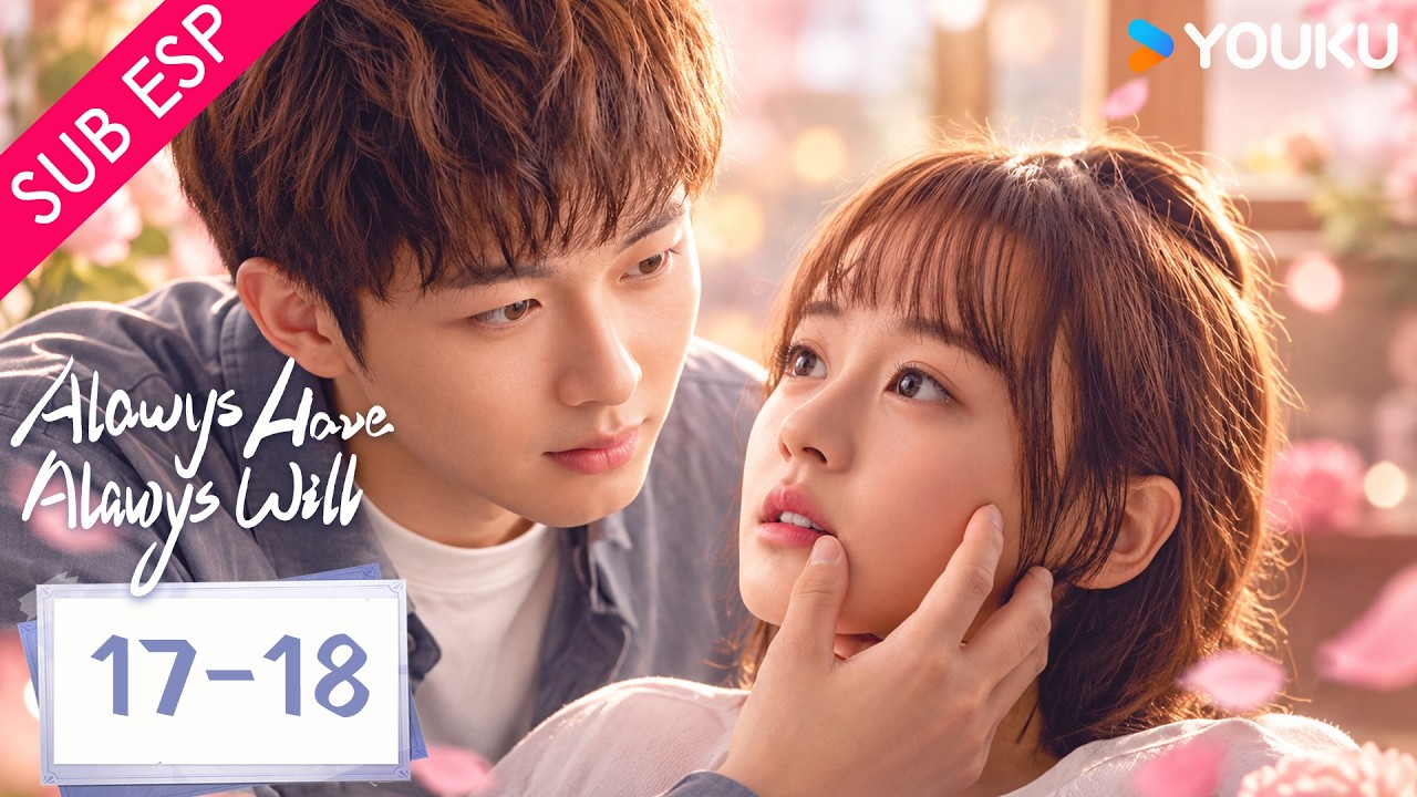 【SUB ESP】Siempre lo he hecho, siempre lo haré EP17-18 | De enemigos a enamorados ❤️ |  YOUKU
