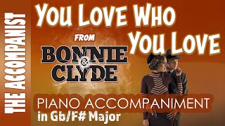 YOU LOVE WHO YOU LOVE from BONNIE &amp; CLYDE (Musical) Piano Accompaniment [Karaoke Lyrics in CC]