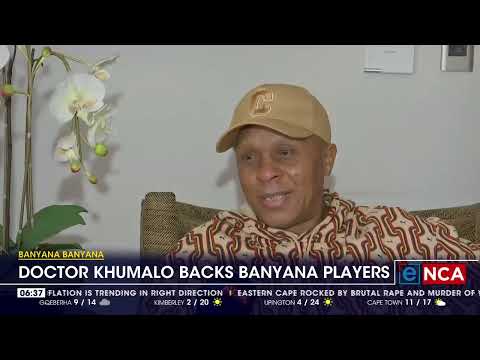 Doctor Khumalo backs Banyana players