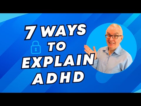7 Ways To Explain ADHD