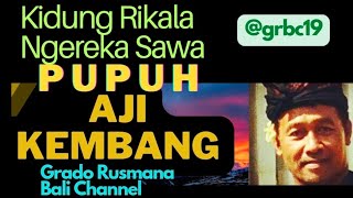 Download lagu KIDUNG RIKALA NGEREKA SAWA-PUPUH AJI KEMBANG@grbc19 mp3 Download lagu KIDUNG RIKALA NGEREKA SAWA-PUPUH AJI KEMBANG@grbc19 mp3