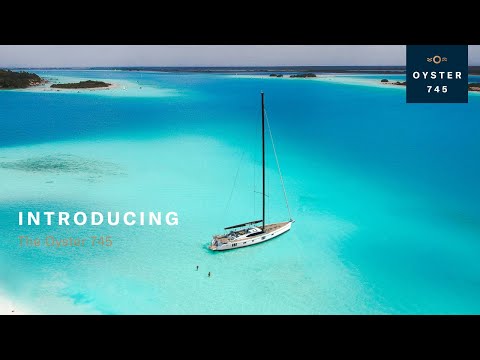 Introducing the Oyster 745 | Oyster Yachts