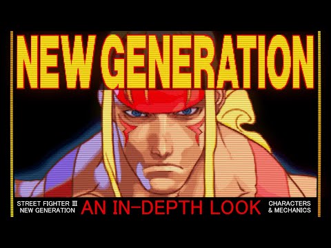 SFⅢ New Generation: An In-Depth Look「Mechanics & Characters」