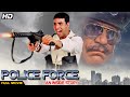 Police Force An Inside Story Full Movie Hindi Action Film Akshay Kumar Raveena Tandon
