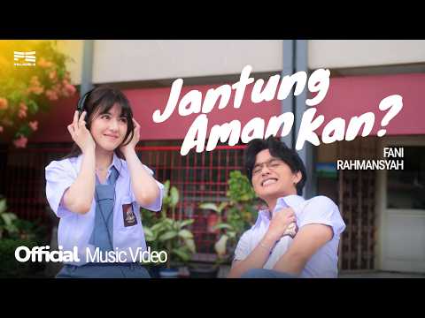 Jantung Aman Kah - Fani Rahmansyah