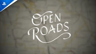Open Roads - Launch Trailer | PS5 & PS4 Games Trailer