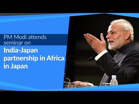 PM Modi attends seminar on India-Japan partnership in Africa in Japan
