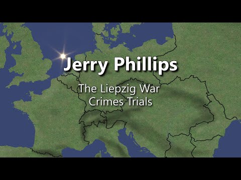 GWDG - Leipzig War Crimes Trials, Jerry Phillips