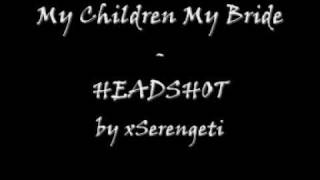 My Children My Bride - Headshot lyrics video