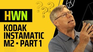 Look at the Kodak Instamatic M2 • Part One