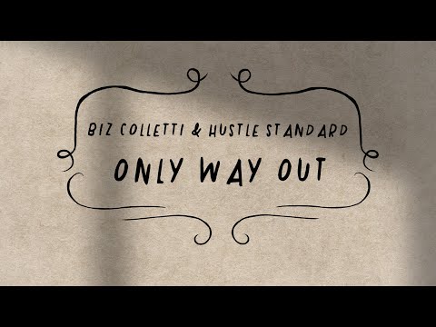 biz colletti x Hustle Standard - Only Way Out (Lyric Video)