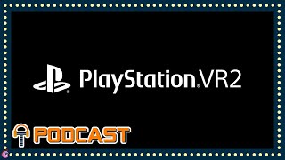 TripleJump Podcast 149: PSVR 2 & Oculus Quest - Is It Time To Take VR Seriously?