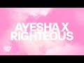 Ayesha x Righteous | Feeling Righteously Yummy (Lyrics)