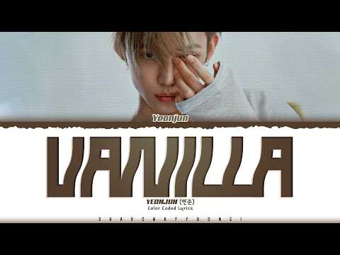 YEONJUN (TXT) 'Vanilla' Lyrics (연준 Vanilla 가사) [Color Coded Han_Rom_Eng] | ShadowByYoongi