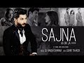 Sajna Aa Bhi Ja X Suroor - DJ HARSH SHARMA | Rahul Jain | Bilal Saeed | Sunix  Thakor