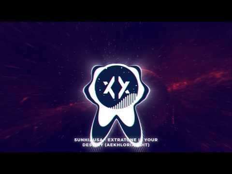 [Extratone] Sunhiausa - Extratone is Your Destiny (Aekhlorią Edit)