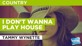 I Don&#39;t Wanna Play House : Tammy Wynette | Karaoke with Lyrics