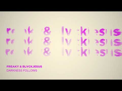 Freaky & Blvckjesus - Darkness Follows