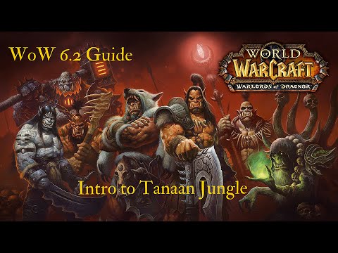 Bluze's Simple WoW ( Warlords of Draenor 6.2) Weekly Guide: Intro into Tanaan Jungle and Shipyard