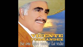 Vicente Fernandez - Haganse Un Lado